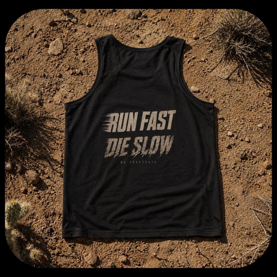 Run Fast Die Slow Tank