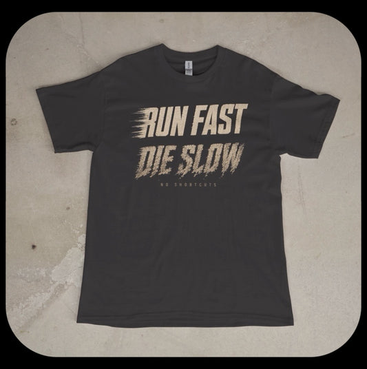 Run Fast Die Slow Tee