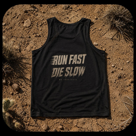 Run Fast Die Slow Tank