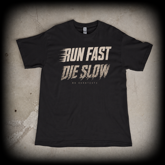 Run Fast Die Slow Tee